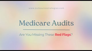 Medicare Audits: Are You Missing These Red Flags?