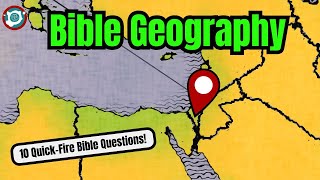 📍 Bible Geography Challenge! Can You Get All 10?