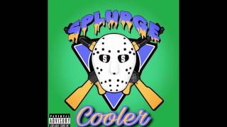 SPLURGE - Cooler (Audio)