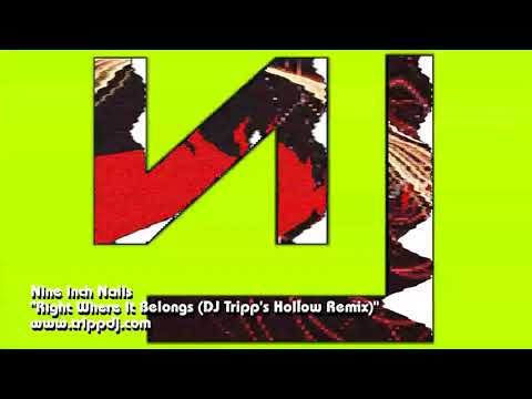 Nine Inch Nails "Right Where It Belongs DJ Tripp's Hollow Remix"