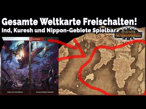Gesamte Weltkarte Freischalten! - Ind, Kuresh, Nippon und größere Immortal Empires Karte Warhammer 3