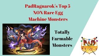 PADRagnarok&#39;s Top 5 NON REM (Excluding Myr) Monsters in Puzzle &amp; Dragons