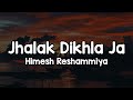 Jhalak Dikhla Ja Lyrics Himesh Reshammiya Karta Rehta Hoon Main Bas Teri Hi Baatein
