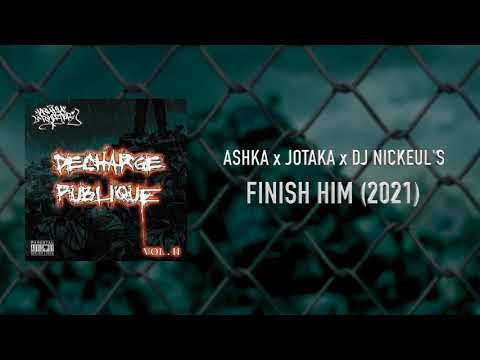 ASHKA x JOTAKA x DJ NICKEUL'S - FINISH HIM (DÉCHARGE PUBLIQUE VOL.2 / 2021)