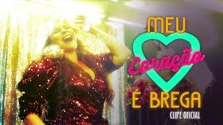 Meu Coração É Brega Music Video