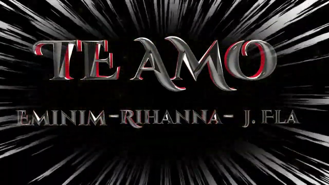 (Te Amo)  Eminem ft Rihanna & J. Fla Remix