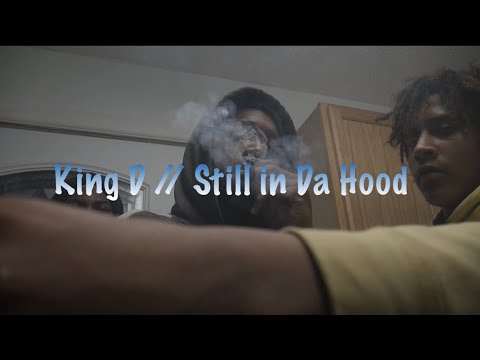 King D - Still In Da Hood | Shot By : King Do ( official Music Video )