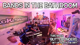 BUTTERFINGERS -  &quot;GET UP OUT OF THE DIRT&quot;