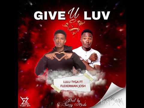 Lulu Tyga x Flexerman Josh GIVE U LUV