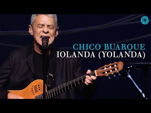 Chico Buarque |  Iolanda (Yolanda) (Caravanas Ao Vivo)