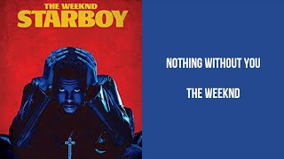 The Weeknd - Nothing Without You Lyrics [ High Quality Audio ]