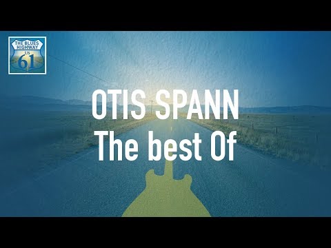 Otis Spann - The Best Of (Full Album / Album complet)