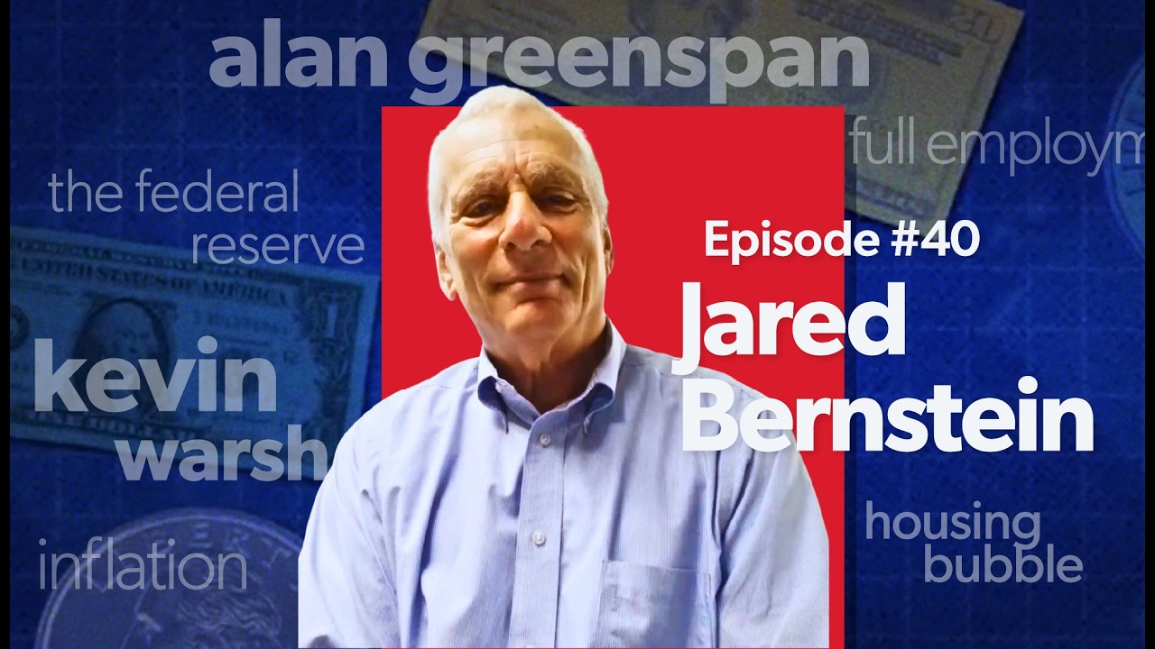 Mostly Economics Podcast #40: Greenspan's Legacy and the New Fed Chair with Jared Bernstein