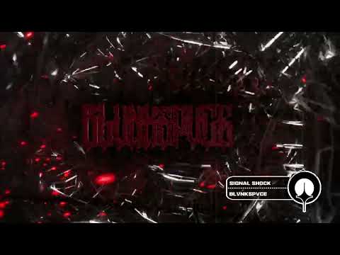 BLVNKSPVCE - Signal Shock