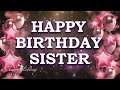Happy Birthday To You My Sweet Sister Best Birthday Song For Sister
