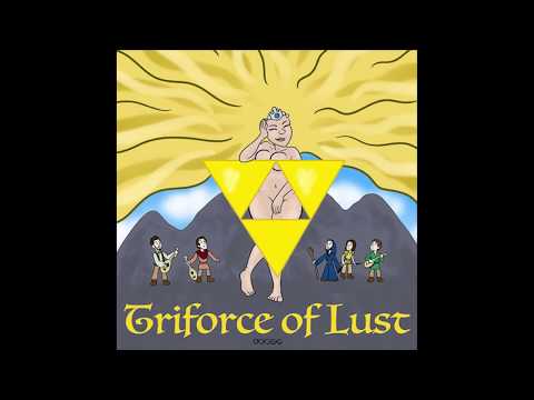 Triforce of Lust (Audio Only) *Explicit*