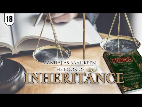 18 Inheritance | Manhaj as Saalikeen | Ust Sa'eed Hassan