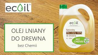 Olej Lniany do Impregnacji Drewna marki ECOIL (Prezentacja Produktu)