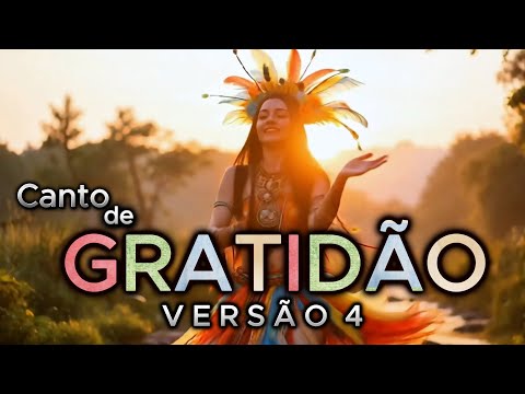 🌿Canto de GRATIDÃO: Eu Agradeço a Tudo (V4) — Um Hino de Gratidão para conexão e merecimento