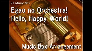Egao no Orchestra!/Hello, Happy World! [Music Box] (&quot;BanG Dream! Girls Band Party!&quot; Character Song)