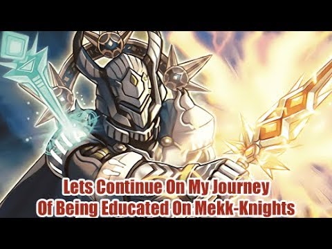 Lets Continue On My Journey Of Being Educated On Mekk-Knights
