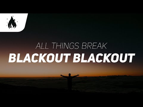 all things break - blackout blackout (Lyrics)