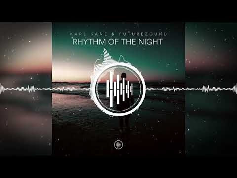 KARL KANE & Futurezound - Rhythm Of The Night
