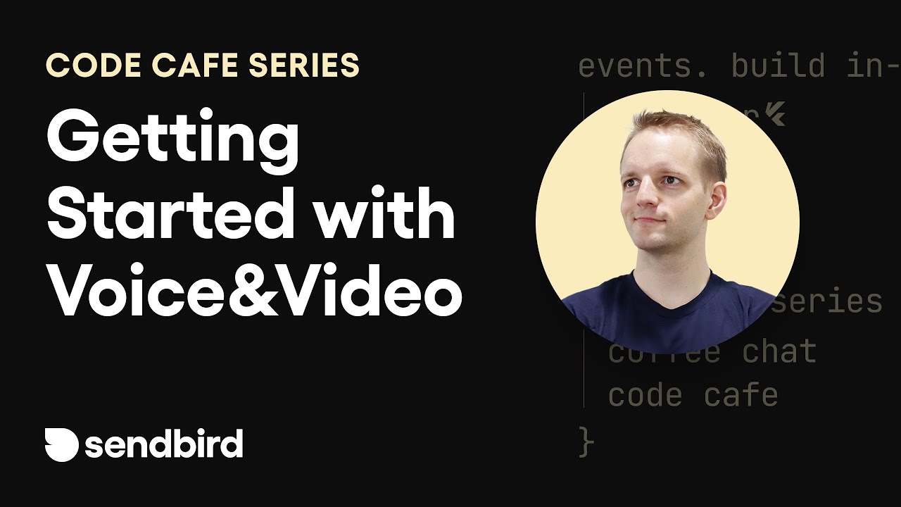 Code Cafe | Getting started with Voice & Video