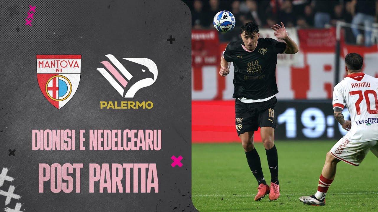 Mantova - Palermo 0-0, Dionisi e Nedelcearu in mixed zone