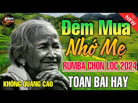 Đêm Mưa Nhớ Mẹ, Nhớ Mẹ Lý Mồ Côi - Liên Khúc Rumba, Nhạc Hát Về Mẹ Lấy Đi Nước Mắt Triệu Người Nghe
