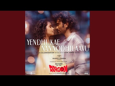 Yendhukae Nannodhilaavu (From "Return of the Dragon")