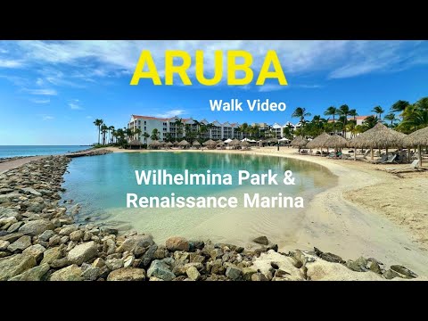 ARUBA | Walk Video | Wilhelmina Park & Renaissance Marina 