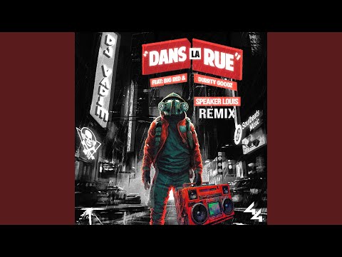 Dans la rue (Speaker Louis Remix)