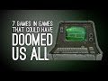 7 Games Within Games That Could Have Doomed Us All