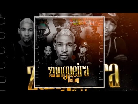 REI LOY - ZUNGUEIRA (Vídeo Oficial 2023)