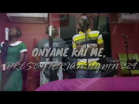Presby Hymn 329 Onyame kae me