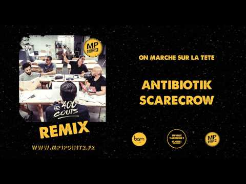 MP1point2 - On marche sur la tête - ANTIBIOTIK (SCARECROW) remix