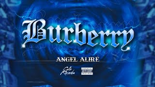 (LETRA) BURBERRY - Angel Alire (Lyric Video)