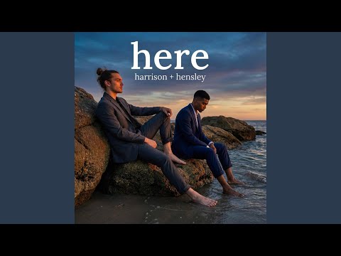 here (feat. harrison + hensley)