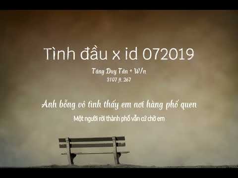 Tình Đầu x id 072019 | 3107 ft 267, W/n, Tăng Duy Tân (Mashup by @easpirits)
