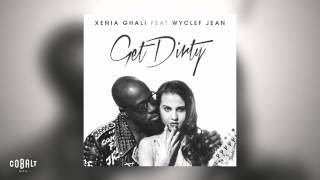 Xenia Ghali feat. Wyclef Jean - Get Dirty