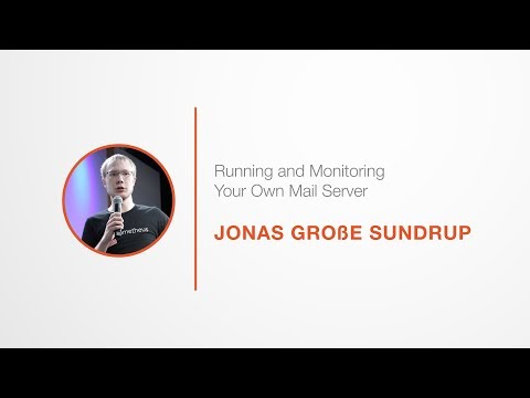 PromCon 2017: Lightning Talk - Running and Monitoring Your Own Mail Server - Jonas Große Sundrup