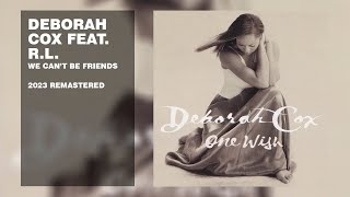 Deborah Cox feat. R.L. - We Can´t Be Friends (with lyrics)
