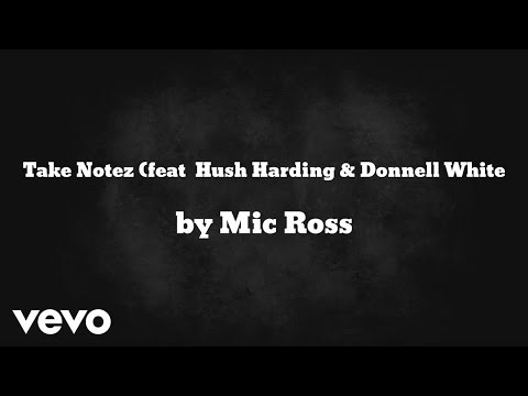 Mic Ross - Take Notez  (AUDIO) ft. Hush Harding & Donnell White