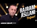 Potpuri (Gezuar 2022) Bajram Asllani