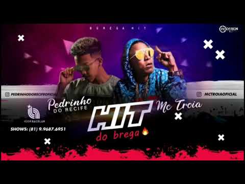 MC TROIA E PEDRINHO DO RECIFE - HIT DO BREGA ( MÚSICA NOVA )