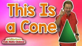This is a Cone! | 3D Shapes Song for Kids | Jack Hartmann