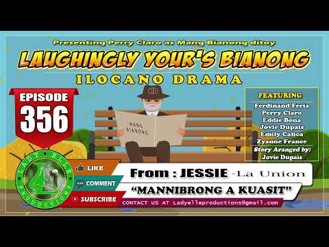 LAUGHINGLY YOURS BIANONG #356 | MANNIBRONG A KUASIT | LADY ELLE PRODUCTIONS | ILOCANO DRAMA
