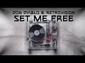 Don Diablo & RetroVision - Set Me Free | Official Audio