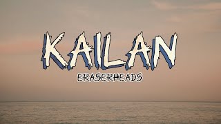 Eraserheads - Kailan ( Lyrics )